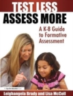 Image for Test less, assess more  : a K-8 guide to formative assessment