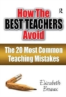 Image for How the Best Teachers Avoid the 20 Most Common Teaching Mistakes