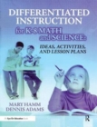 Image for Differentiated Instruction for K-8 Math and Science : Ideas, Activities, and Lesson Plans