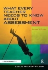 Image for What Every Teacher Needs to Know about Assessment