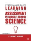 Image for Performance-Based Learning &amp; Assessment in Middle School Science