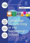 Image for Language for Learning in the Secondary School : A Practical Guide for Supporting Students with Speech, Language and Communication Needs