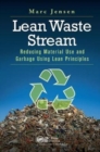 Image for Lean Waste Stream : Reducing Material Use and Garbage Using Lean Principles