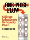 Image for One-Piece Flow : Cell Design for Transforming the Production Process