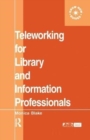 Image for Teleworking for Library and Information Professionals