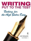 Image for Writing Put to the Test : Teaching for the High Stakes Essay