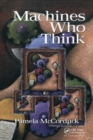Image for Machines who think  : a personal inquiry into the history and prospects of artificial intelligence