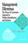 Image for Management Dilemmas : The Theory of Constraints Approach to Problem Identification and Solutions
