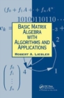 Image for Basic Matrix Algebra with Algorithms and Applications