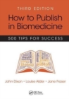 Image for How to Publish in Biomedicine : 500 Tips for Success, Third Edition