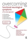 Image for Overcoming Functional Neurological Symptoms: A Five Areas Approach