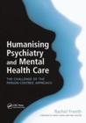 Image for Humanising Psychiatry and Mental Health Care : The Challenge of the Person-Centred Approach