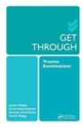 Image for Get Through Trauma Examinations