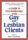 Image for A Guide to Psychotherapy with Gay &amp; Lesbian Clients