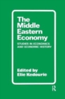 Image for The Middle Eastern Economy : Studies in Economics and Economic History