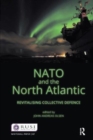 Image for NATO and the North Atlantic  : revitalising collective defence
