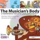 Image for The musician&#39;s body  : a maintenance manual for peak performance