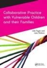 Image for Collaborative Practice with Vulnerable Children and Their Families