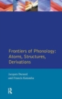 Image for Frontiers of phonology  : atoms, structures and derivations