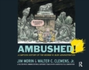 Image for Ambushed!  : a cartoon history of the George W. Bush administration