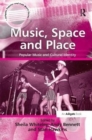 Image for Music, Space and Place : Popular Music and Cultural Identity
