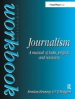 Image for Journalism workbook  : a manual of tasks, projects and resources