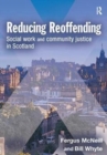 Image for Reducing reoffending  : social work and community justice in Scotland