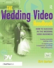 Image for The wedding video handbook  : how to succeed in the wedding video business