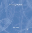 Image for Producing 24p Video