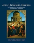 Image for Jews, Christians, Muslims  : a comparative introduction to monotheistic religions