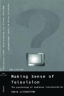 Image for Making sense of television  : the psychology of audience interpretation