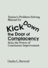 Image for Trainer&#39;s problem-solving manual for Kick down the door of complacency  : sieze the power of continuous improvement