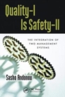 Image for Quality-I is safety-II  : the integration of two management systems