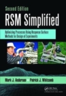 Image for RSM simplified  : optimizing processes using response surface methods for design of experiments