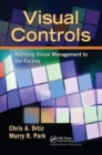 Image for Visual Controls : Applying Visual Management to the Factory