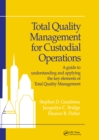 Image for Total Quality Management for Custodial Operations : A Guide to Understanding and Applying the Key Elements of Total Quality Management