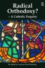 Image for Radical orthodoxy?  : a Catholic enquiry