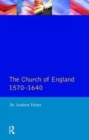 Image for The Church of England 1570-1640
