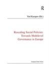 Image for Rescaling social policies towards multilevel governance in Europe  : social assistance, activation and care for older people