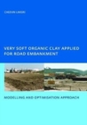 Image for Very soft organic clay applied for road embankment  : modelling and optimisation approach, UNESCO-IHE PhD, Delft, the Netherlands