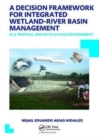 Image for A Decision Framework for Integrated Wetland-River Basin Management in a Tropical and Data Scarce Environment