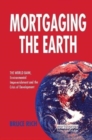 Image for Mortgaging the Earth