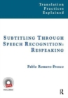 Image for Subtitling through speech recognition  : respeaking
