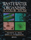 Image for Wastewater Organisms A Color Atlas