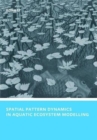 Image for Spatial Pattern Dynamics in Aquatic Ecosystem Modelling