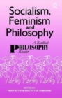 Image for Socialism, Feminism and Philosophy : A Radical Philosophy Reader