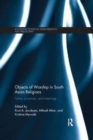 Image for Objects of Worship in South Asian Religions