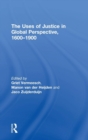 Image for The Uses of Justice in Global Perspective, 1600–1900