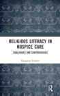 Image for Religious literacy in hospice care  : challenges and controversies