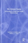 Image for The Internet family  : technology in couple and family relationships